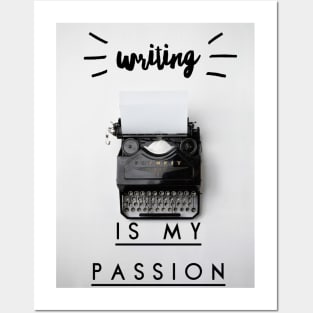 Writing is my passion Posters and Art